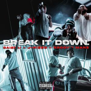 BREAK IT DOWN (feat. Groovie Mane) (Explicit)