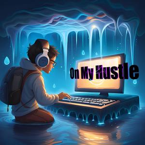 On My Hustle (Explicit)