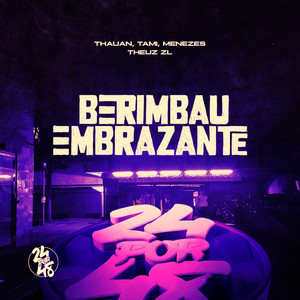 Berimbau Embrazante (Explicit)