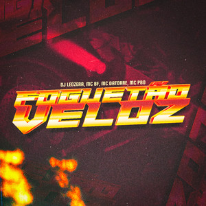 Foguetão Veloz (Explicit)