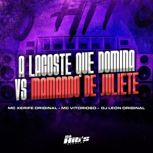 A Lacoste Que Domina vs Mamando de Juliete (Explicit)