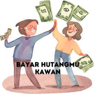 Bayar Hutangmu Kawan