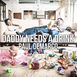 Daddy Needs A Drink