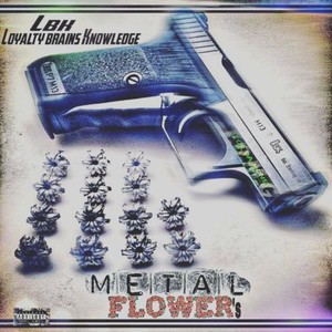 Metal flower's (Explicit)