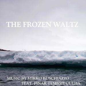 The Frozen Waltz (feat. Pınar Temizel Çulha)