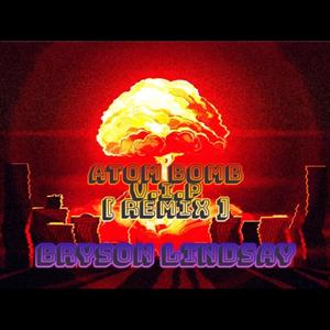 ATOM BOMB VIP (DJ Bryson Lindsay Remix|Explicit)