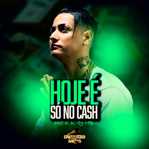 Hoje é só no Cash (Explicit)