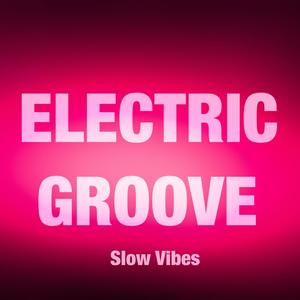 ELECTRIC GROOVE (feat. Arert, HIJCKD & ARXMANE)