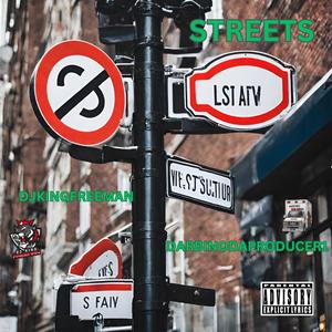 STREETS (feat. DJKINGFREEMAN) [Explicit]