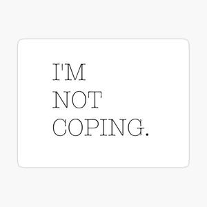 Not Coping (Explicit)