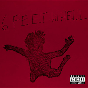 6feettilhell (Explicit)