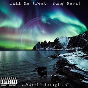 Call Me (feat. Yung Neva) [Explicit]