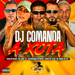 DJ COMANDA A XOTA (Explicit)