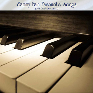 Sammy Fain Favourite Songs (All Tracks Remastered)