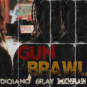 Gun Brawl (feat. Diqiano, 6ray & 3muchsplash) [Explicit]