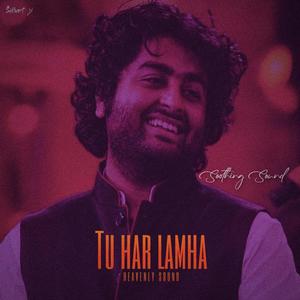 Tu Har Lamha (Heavenly version)