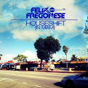 Houseshift in Miami (Luca Fregonese Dub Mix)