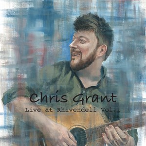 Chris Grant Live at Rhivendell Vol. 1