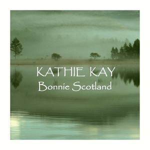 Kathie Kay - Come Home to Loch Lomond And Me