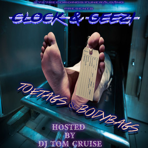 CLOCK AND GEZZI TOETAGS AND BODYBAGS HOSTED BY DJ TOM CRUISE (Explicit)