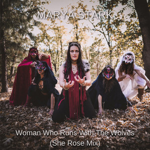 Woman Who Runs With The Wolves (She Rose Mix)