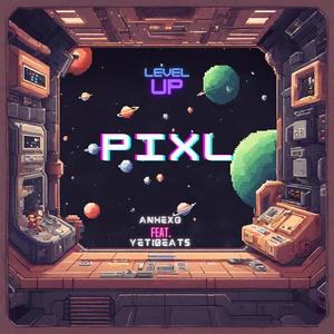 PIXL (feat. Yeti Beats)