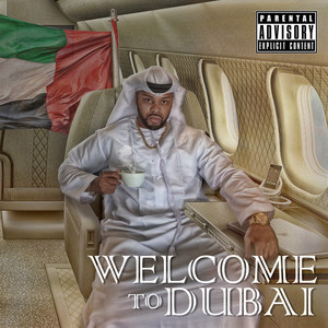 Welcome to Dubai (Explicit)