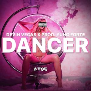 Dancer (feat. Yung Forte) [Explicit]