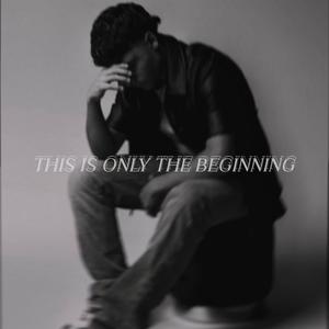 THIS IS ONLY THE BEGINNING (INTRO) (Explicit)