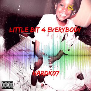 Little Bit 4 Everybody (Explicit)