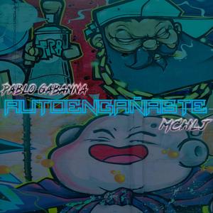 Te autoengañaste (feat. pablo gabanna) (Explicit)