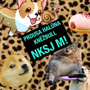 Nksj M! (feat. Halüna & Kněžbull) [Explicit]