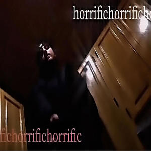 HORRIFIC (Explicit)