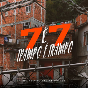 7 é 7, Trampo é Trampo (Explicit)