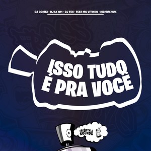 Isso Tudo É Pra Você (Explicit)