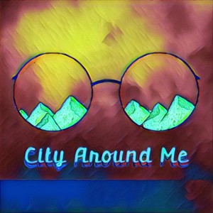 City Around Me (Explicit)