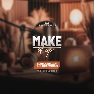 Make It Up (feat. Manila Kellan) (Explicit)