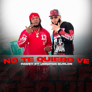 No te quiero ve (feat. Jonatan burlon) (Explicit)