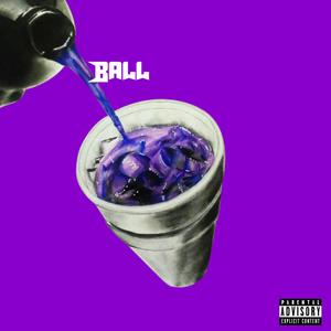 Ball (feat. Zay Da Wanderer) [Explicit]