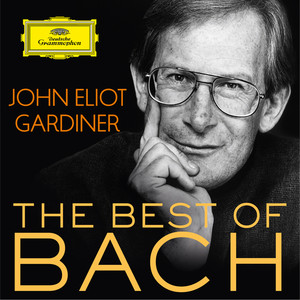 John Eliot Gardiner: The Best Of Bach