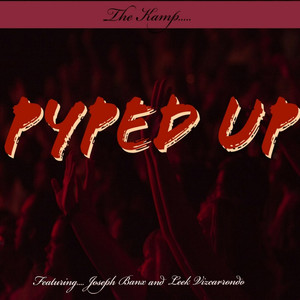 Pyped Up (feat. Joseph Banx & Leek Vizcarrondo) (Explicit)