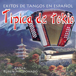 Exitos de Tango en Espanol: Tipica de Tokio