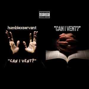 CAN I VENT?