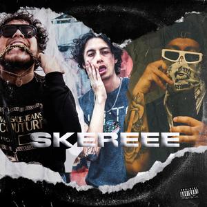 SKEREEE (feat. Joe Barrera) (Explicit)