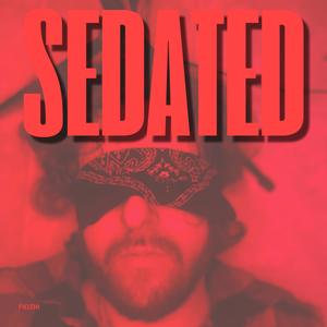 SEDATED