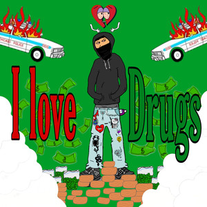 I Love Drugs (Explicit)