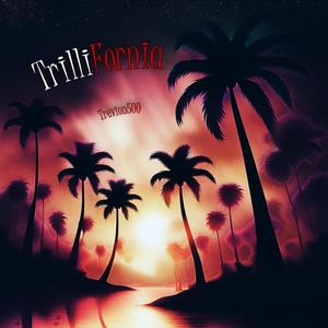 TrilliFornia (Explicit)