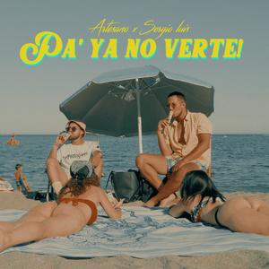 Pa ya no verte! (feat. Sergio Luis)