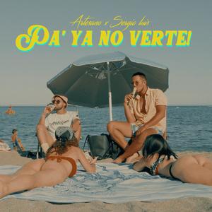 Pa ya no verte!(feat. Sergio Luis)