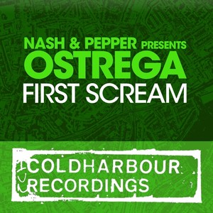 First Scream (Nash & Pepper presents Ostrega)